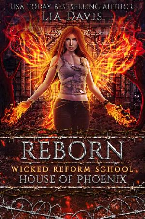 [Wicked Reform School 01] • Reborn · House of Phoenix · An Academy of the Phoenix Novel (Wicked Reform School)